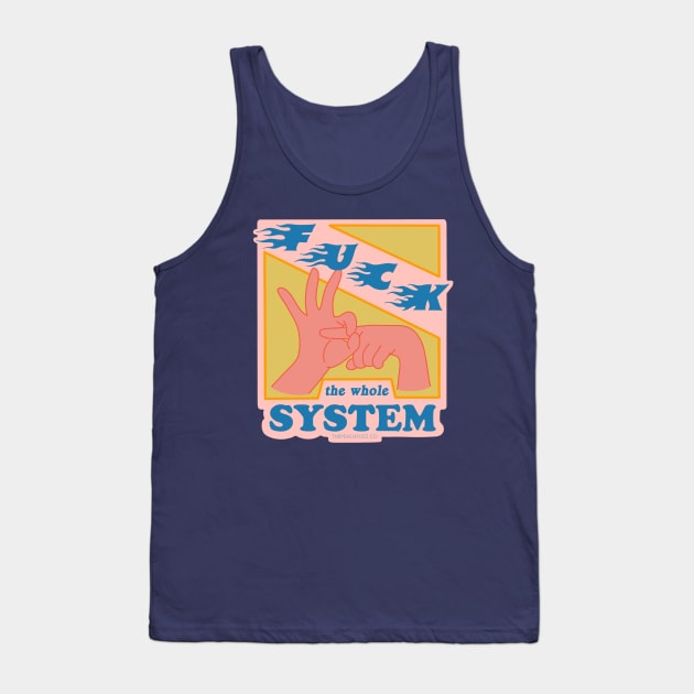 F*ck The System - The Peach Fuzz Tank Top by ThePeachFuzz